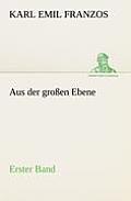 Aus Der Grossen Ebene - Erster Band