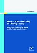 From an Affluent Society to a Happy Society: Vital Signs Promising a Change and the Impacts on Industries
