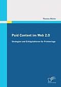Paid Content im Web 2.0: Strategien und Erfolgsfaktoren f?r Printverlage
