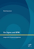 Six Sigma und BPM: Integriertes Prozessmanagement