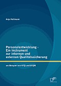 Personalentwicklung - Ein Instrument zur internen und externen Qualit?tssicherung: am Beispiel von KTQ und EFQM