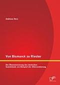 Von Bismarck zu Riester: Die ?konomisierung des deutschen Sozialstaats am Beispiel der Alterssicherung