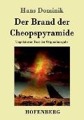 Der Brand der Cheopspyramide: Ungek?rzter Text der Originalausgabe