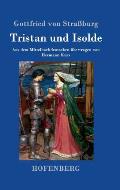 Tristan und Isolde: Aus dem Mittelhochdeutschen ?bertragen von Hermann Kurz