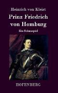 Prinz Friedrich von Homburg: Ein Schauspiel