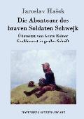 Die Abenteuer des braven Soldaten Schwejk: Gro?format in gro?er Schrift