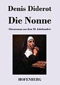 Die Nonne: Sittenroman aus dem 18. Jahrhundert