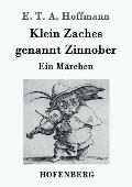 Klein Zaches genannt Zinnober: Ein M?rchen
