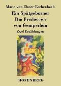 Ein Sp?tgeborner / Die Freiherren von Gemperlein: Zwei Erz?hlungen