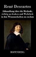 Abhandlung ?ber die Methode, richtig zu denken und Wahrheit in den Wissenschaften zu suchen
