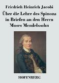?ber die Lehre des Spinoza in Briefen an den Herrn Moses Mendelssohn