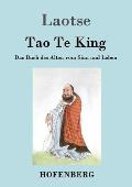 Tao Te King / Dao De Jing: Das Buch des Alten vom Sinn und Leben