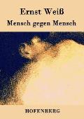 Mensch gegen Mensch: Roman