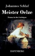 Meister Oelze: Drama in drei Aufz?gen