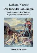 Der Ring des Nibelungen: Das Rheingold / Die Walk?re / Siegfried / G?tterd?mmerung (Vollst?ndiges Textbuch)
