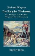 Der Ring des Nibelungen: Das Rheingold / Die Walk?re / Siegfried / G?tterd?mmerung (Vollst?ndiges Textbuch)