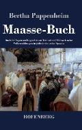 Maasse-Buch: Buch der Sagen und Legenden aus Talmud und Midrasch nebst Volkserz?hlungen in j?disch-deutscher Sprache