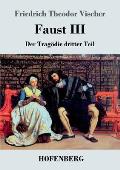 Faust III: Der Trag?die dritter Teil