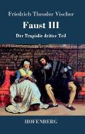 Faust III: Der Trag?die dritter Teil