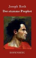 Der stumme Prophet: Roman