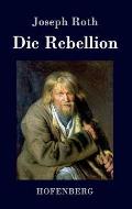Die Rebellion: Roman