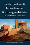 Griechische Kulturgeschichte: Alle vier B?nde in einem Buch