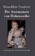 Die Amtmannin Von Hohenweiler