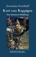 Kurt von Koppigen: Eine historische Erz?hlung
