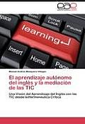 El Aprendizaje Autonomo del Ingles y La Mediacion de Las Tic