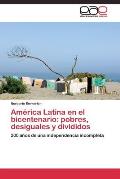 Am?rica Latina en el bicentenario: pobres, desiguales y divididos