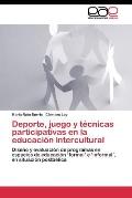 Deporte, juego y t?cnicas participativas en la educaci?n intercultural