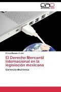 El Derecho Mercantil Internacional en la legislaci?n mexicana