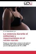 La violencia durante el embarazo y repercuciones en el reci?n nacido