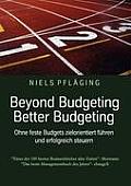 Beyond Budgeting, Better Budgeting: Ohne feste Budgets zielorientiert f?hren und erfolgreich steuern