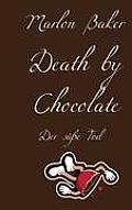 Death by Chocolate: Tod durch Schokolade