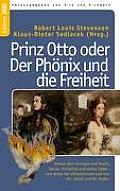 Prinz Otto oder Der Ph?nix und die Freiheit: Roman ?ber Intrigen und Macht, Verrat, Hinterlist und wahre Liebe - vom Autor der Schatzinsel und von Dr.
