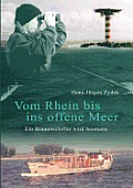 Vom Rhein bis ins offene Meer: Ein Binnenschiffer wird Seemann. Autobiografie Teil 2