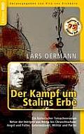 Der Kampf um Stalins Erbe: Ein historischer Tatsachenroman. Netze der Intrigen von Berija bis Chruschtschow: Angst und Folter, Geheimdienst, Mili