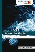 Burns Like the Sun