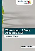 Wormwood: A Story about HIV/AIDS