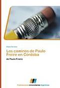 Los Caminos de Paulo Freire En Cordoba