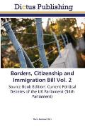 Borders, Citizenship and Immigration Bill Vol. 2