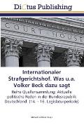 Internationaler Strafgerichtshof. Was u.a. Volker Beck dazu sagt
