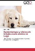 Epidemiolog?a y cl?nica de la babesiosis canina en Lugo