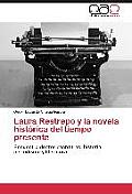 Laura Restrepo y la novela hist?rica del tiempo presente