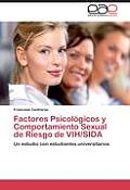 Factores Psicol?gicos y Comportamiento Sexual de Riesgo de VIH/SIDA