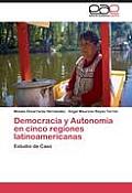 Democracia y Autonom?a en cinco regiones latinoamericanas