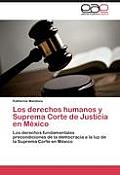 Los derechos humanos y Suprema Corte de Justicia en M?xico