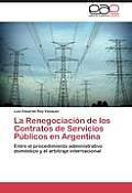 La Renegociaci?n de los Contratos de Servicios P?blicos en Argentina
