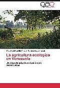 La Agricultura Ecologica En Venezuela